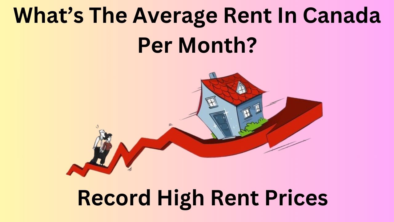 What’s The Average Rent In Canada Per Month