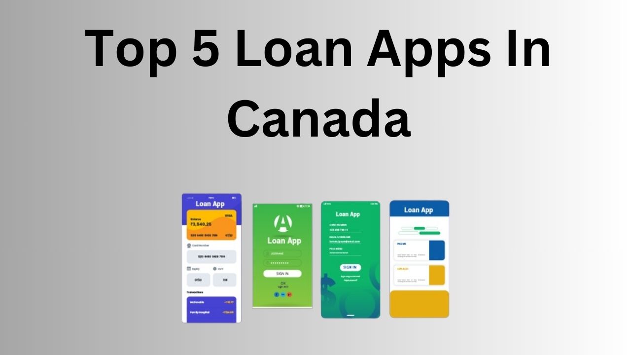 Top 5 Loan Apps In Canada